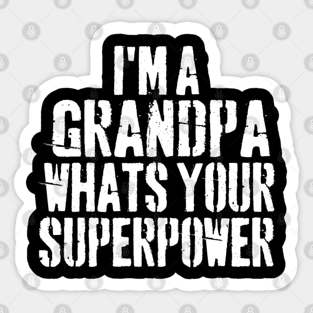 I'm a grandpa what's your superpower Sticker by Printfell
